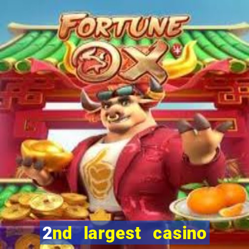 2nd largest casino in the world